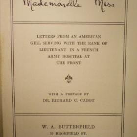Title page of "Mademoiselle Miss": letters from an American girl serving with the rank of lieutenant in a French army hospital at the front