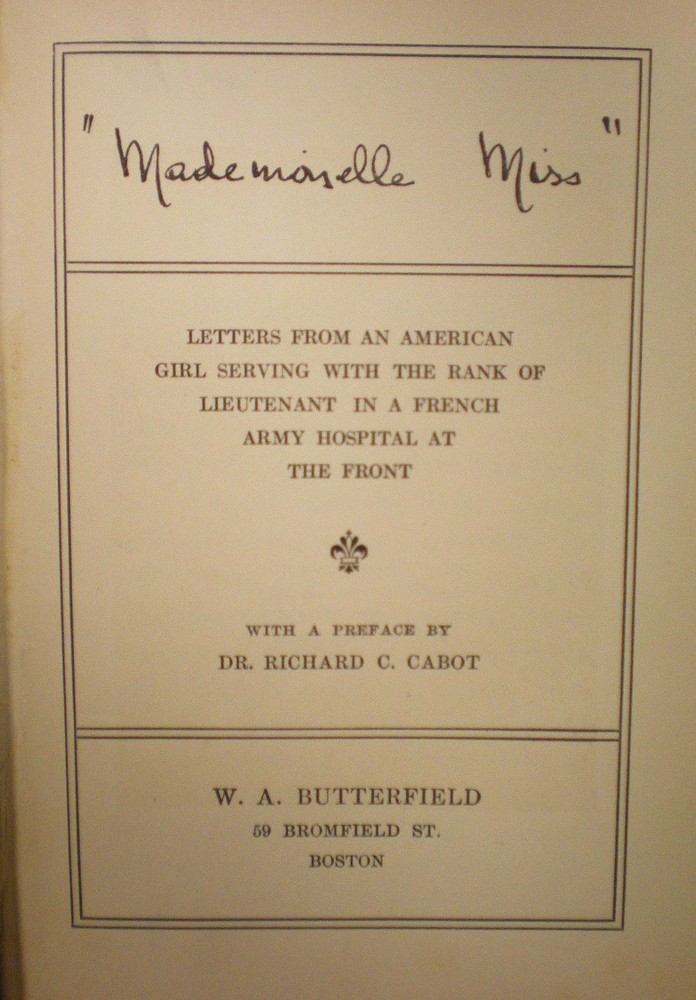 Title page of "Mademoiselle Miss": letters from an American girl serving with the rank of lieutenant in a French army hospital at the front