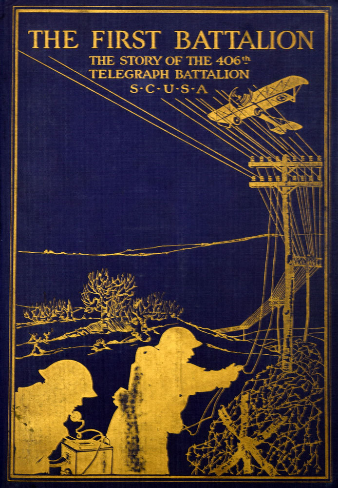 Cover of The First Battalion, The Story of the 406th Telegraph Battalion, Signal Corps, U.S. Army