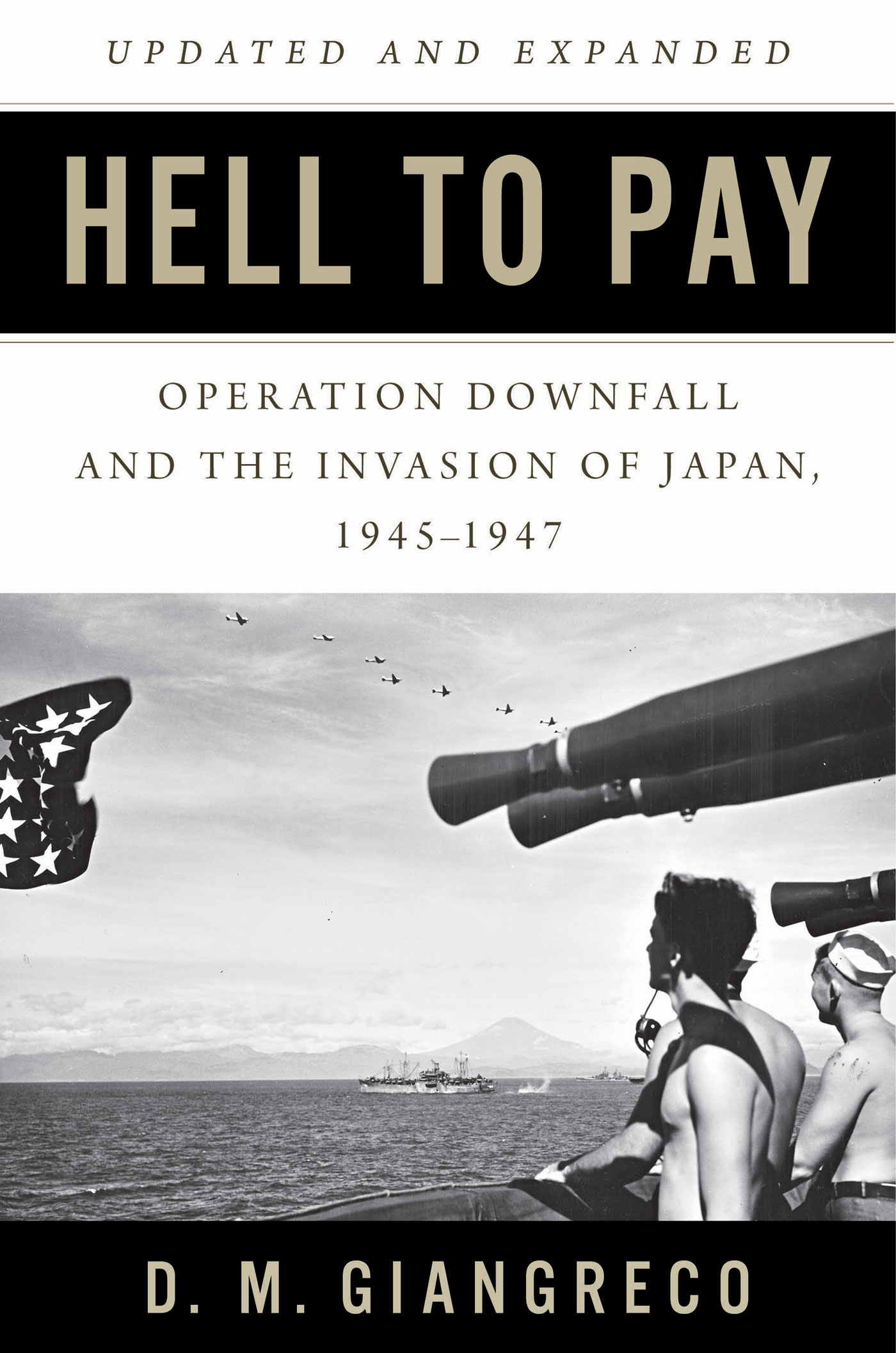 D.M. Giangreco, Hell to Pay: Operation DOWNFALL and the Invasion of Japan, 1945-1947