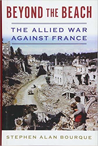 Stephen Alan Bourque, Beyond the Beach: The Allied War Against France