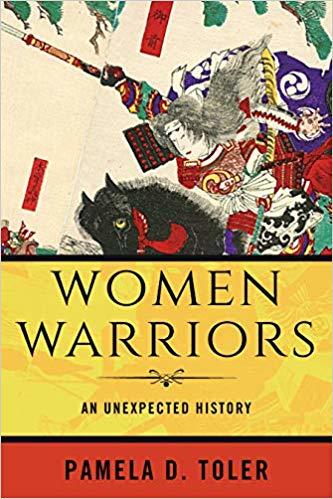 Pamela Toler, Women Warriors: An Unexpected History