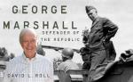 David Roll, George Marshall: Defender of the Republic