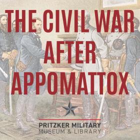 The Civil War After Appomattox