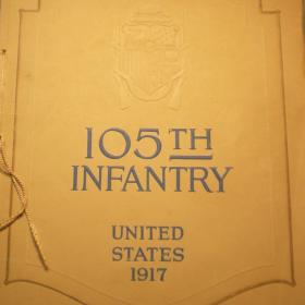 Cover of A Short History and Illustrated Roster of the 105th Infantry, United States Army, Col. James M. Andrews commanding, 1917.